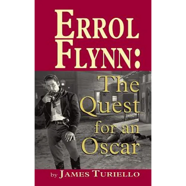 Errol Flynn: The Quest for an Oscar (hardback)