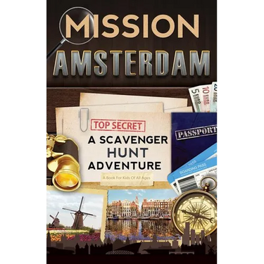Mission Amsterdam: A Scavenger Hunt Adventure (Travel Book For Kids)