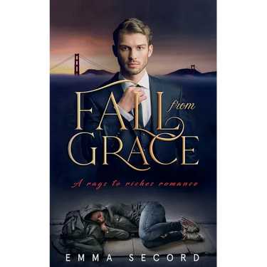 Fall from Grace: A Rags to Riches Romance