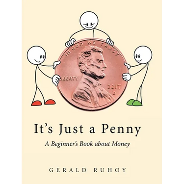 It's Just a Penny: A Beginner's Book about Money