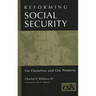 Reforming Social Security: For Ourselves and Our Posterity