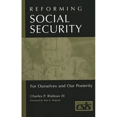 Reforming Social Security: For Ourselves and Our Posterity