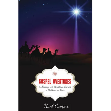 Gospel Overtures: The Message of the Christmas Stories in Matthew and Luke