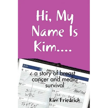 Hi, My Name Is Kim.... a Story of Breast Cancer and Media Survival