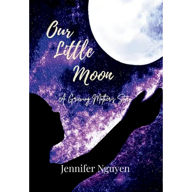 Our Little Moon: A Grieving Mother's Story