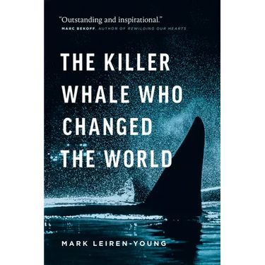 The Killer Whale Who Changed the World