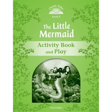 Classic Tales: Level 3: The Little Mermaid Activity Book & Play