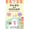 Fizz Bits and Lemonade: A Decodable Graphic Novel