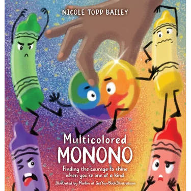 Multicolored Monono: Finding the courage to shine when you're one of a kind.