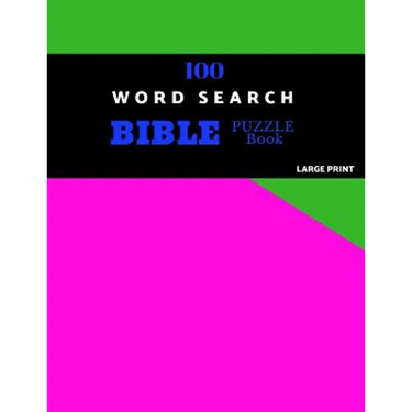 100 Word Search Bible Puzzle Book Large Print: Brain Challenging Bible Puzzles For Hours Of Fun
