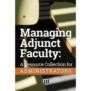 Managing Adjunct Faculty: A Resource Collection for Administrators