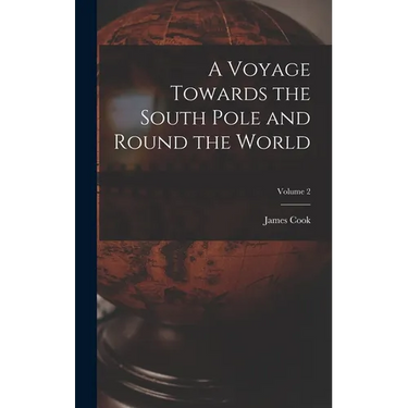 A Voyage Towards the South Pole and Round the World; Volume 2