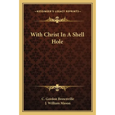 With Christ In A Shell Hole
