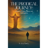The Prodigal Journey: Lessons of Grace, Mercy and Redemption