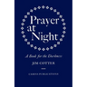 Prayer at Night: A Book for the Darkness