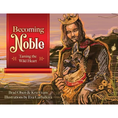 Becoming Noble: Taming the Wild Heart