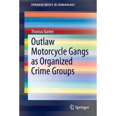 Outlaw Motorcycle Gangs as Organized Crime Groups