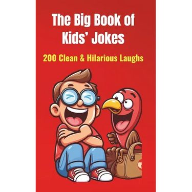 The Big Book of Kids' Jokes: 200 Clean & Hilarious Laughs: Silly Jokes for Ages 5-10 Fun for Friends & Family!
