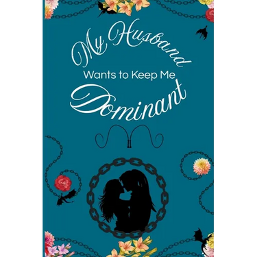 My Husband Wants to Keep Me Dominant