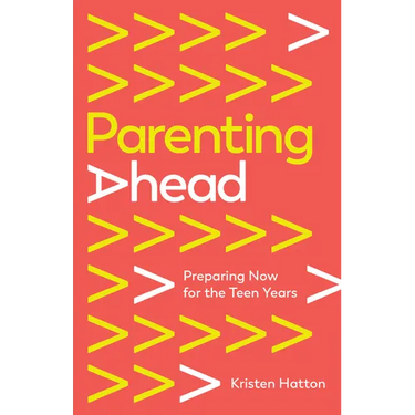 Parenting Ahead: Preparing Now for the Teen Years