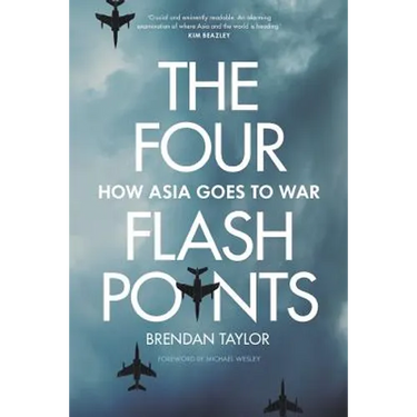 Four Flashpoints: How Asia Goes to War
