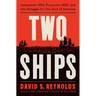 Two Ships: Jamestown 1619, Plymouth 1620, and the Struggle for the Soul of America