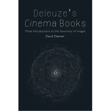 Deleuze's Cinema Books: Three Introductions to the Taxonomy of Images