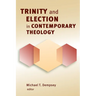 Trinity and Election in Contemporary Theology