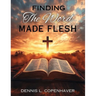 Finding The Word Made Flesh