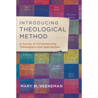 Introducing Theological Method: A Survey of Contemporary Theologians and Approaches
