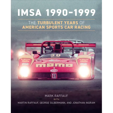 Imsa 1990-1999: The Turbulent Years of American Sports Car Racing