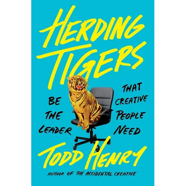 Herding Tigers: Be the Leader That Creative People Need