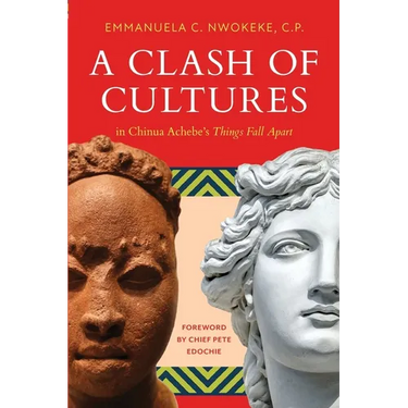 A Clash of Cultures: in Chinua Achebe's Things Fall Apart