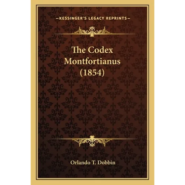The Codex Montfortianus (1854)