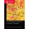 The Routledge Handbook of Literary Translation