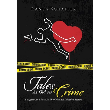 Tales As Old As Crime: Laughter And Pain In The Criminal Injustice System