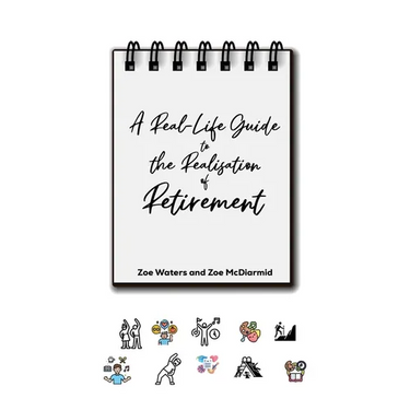 A Real-Life Guide to the Realisation of Retirement