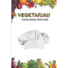 Vegetarian cook book for kids