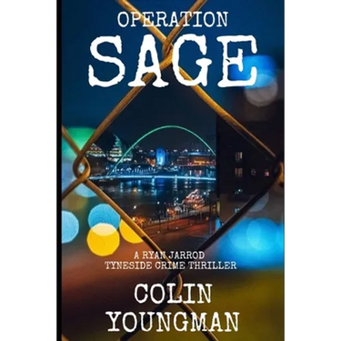 Operation Sage: A Ryan Jarrod Tyneside Crime Thriller