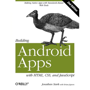 Building Android Apps with Html, Css, and JavaScript: Making Native Apps with Standards-Based Web Tools