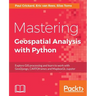 Mastering Geospatial Analysis with Python: Explore GIS processing and learn to work with GeoDjango, CARTOframes and MapboxGL-Jupyter