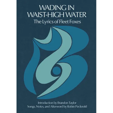 Wading in Waist-High Water: The Lyrics of Fleet Foxes