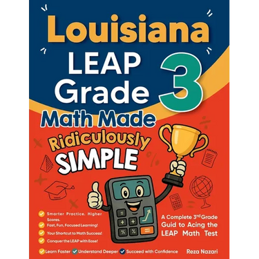 Louisiana LEAP Grade 3 Math Made Ridiculously Simple: A Comprehensive 3rd Grade Guide to Acing LEAP Math Test
