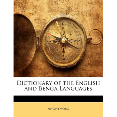 Dictionary of the English and Benga Languages