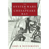 The Oyster Wars of Chesapeake Bay