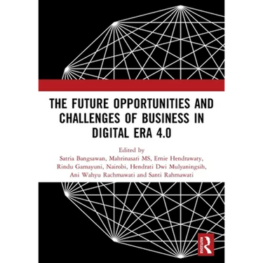 The Future Opportunities and Challenges of Business in Digital Era 4.0: Proceedings of the 2nd International Conference on Economics, Business and Ent