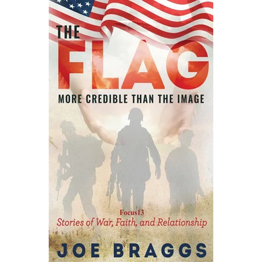 The Flag: Stories of War, Faith, and Relationships