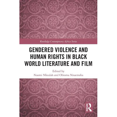 Gendered Violence and Human Rights in Black World Literature and Film