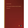 The Contest in America; And, On Liberty: in large print