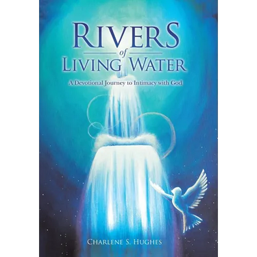 Rivers of Living Water: A Devotional Journey to Intimacy with God